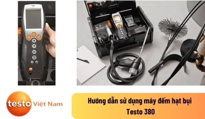 Hướng dẫn sử dụng máy đếm hạt bụi Testo 380