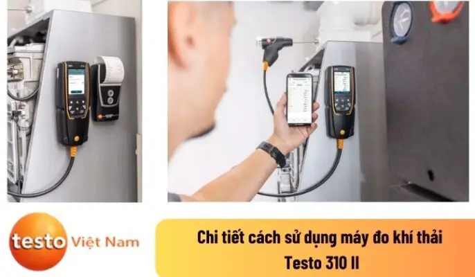 Cách sử dụng máy đo khí thải Testo 310 II