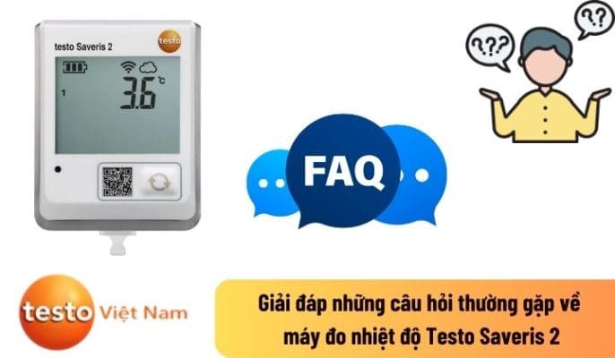 Câu hỏi thường gặp về Testo Saveris 2