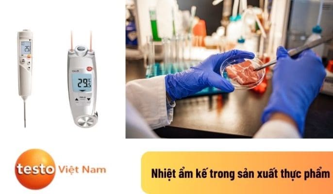 Đảm bảo an toàn cho sản phẩm với nhiệt ẩm kế trong sản xuất thực phẩm