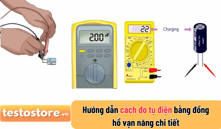 Hướng dẫn cách đo tụ điện bằng đồng hồ vạn năng chi tiết